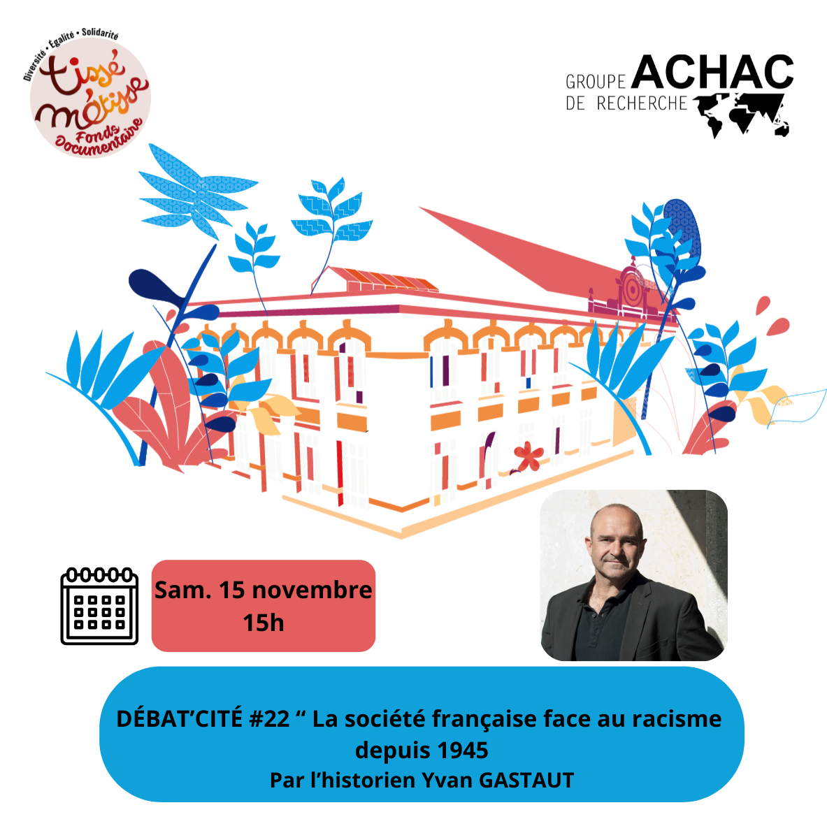 Couverture de Débat'Cité #22 : " La société française face au racisme depuis 1945 " Par l'historien Yvan Gastaut